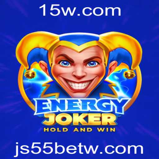 Descubra o Empolgante Mundo de EnergyJoker com js55bet